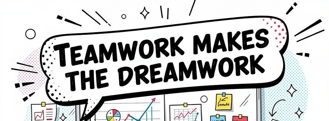 Teamwork Makes the Dream work