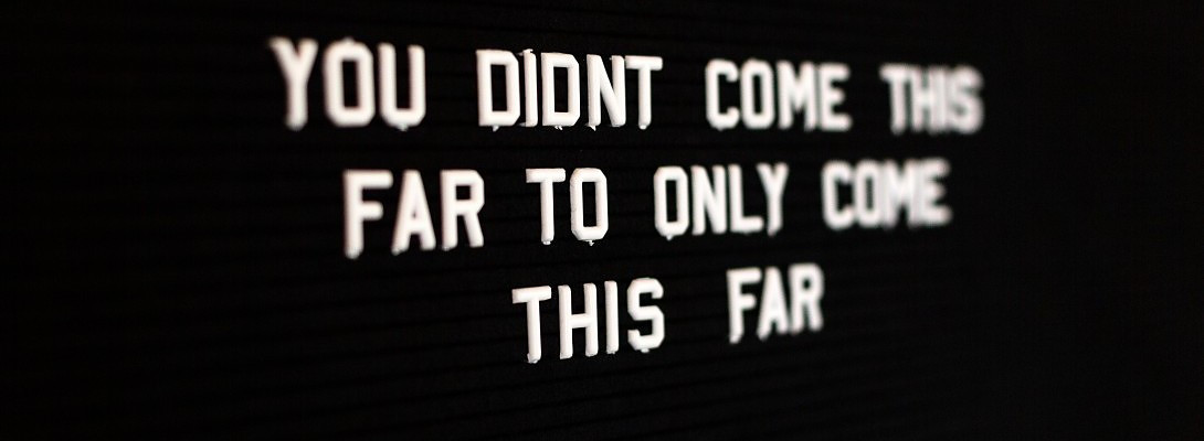 You've Come This Far.