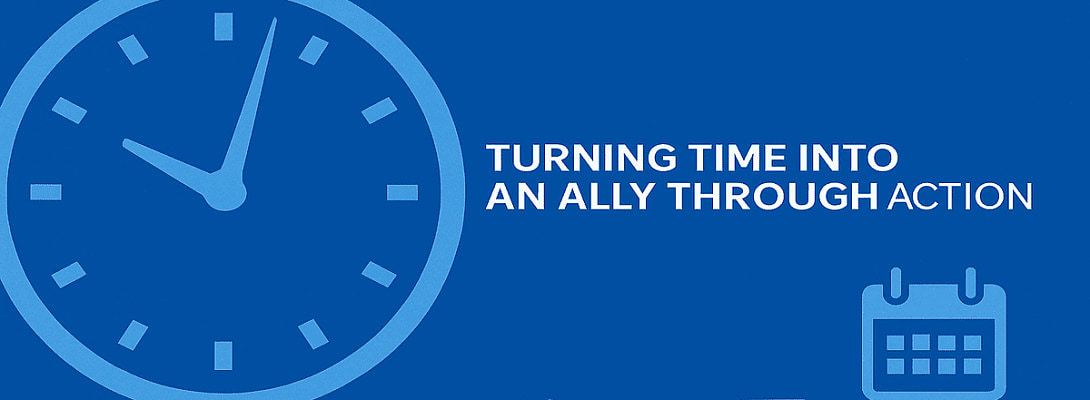 Turning Time into an Ally Through Action