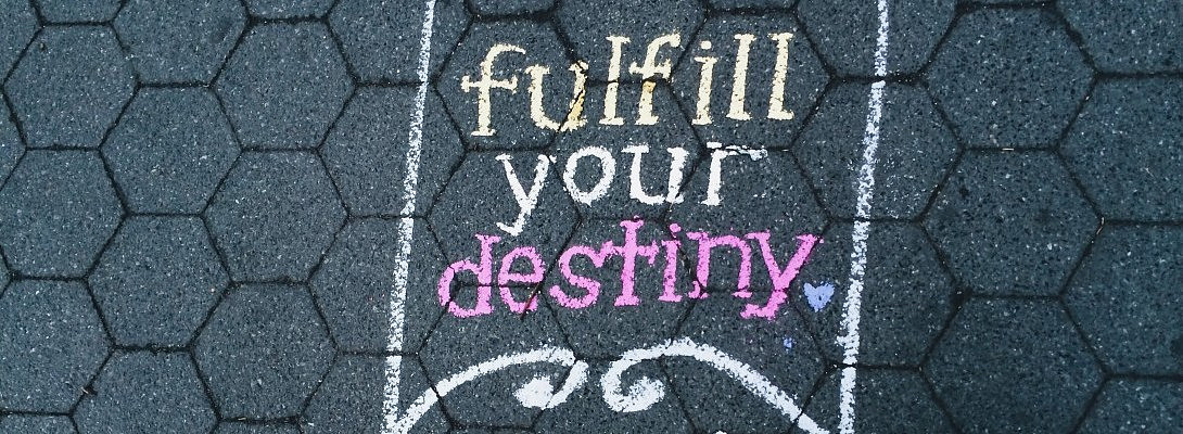 Fulfilling your destiny