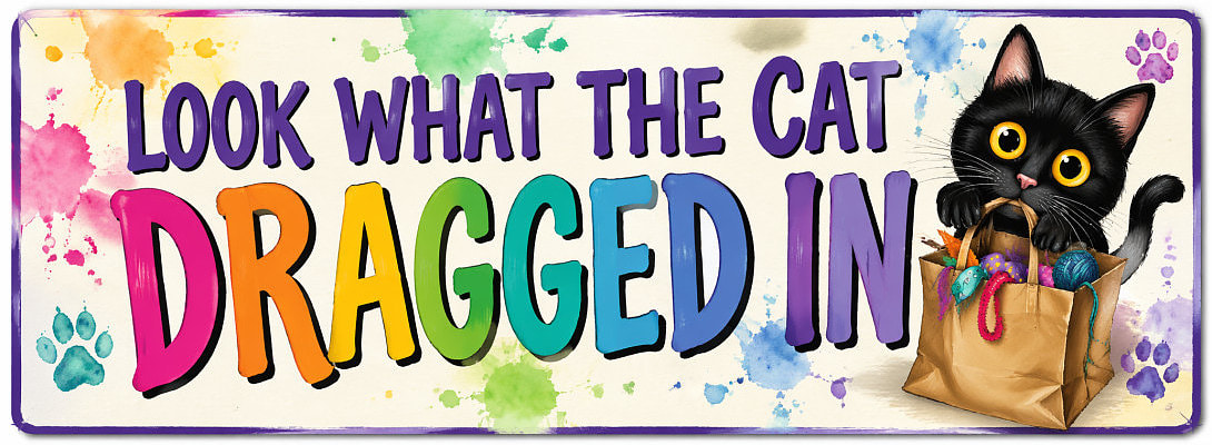 Look What The Cat Dragged In