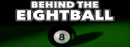 Behind the Eightball