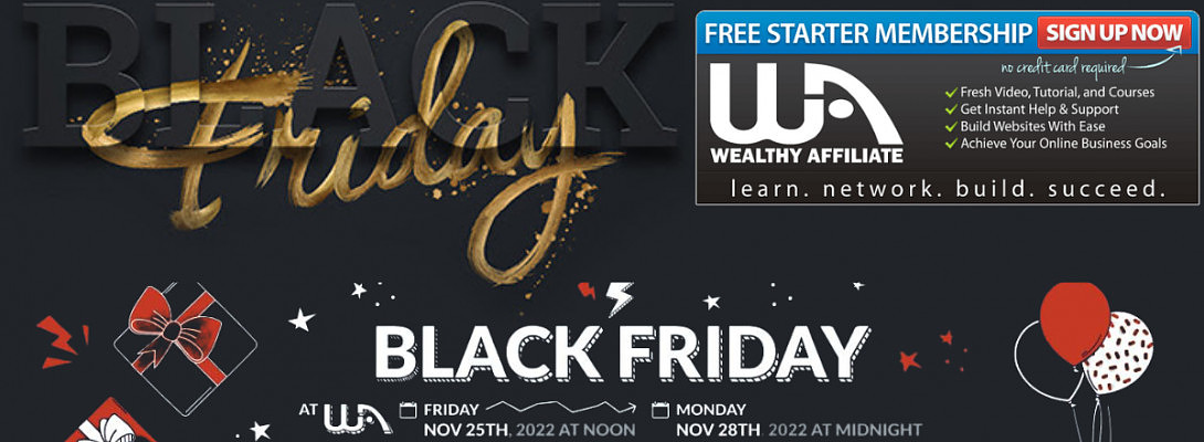 Wealthy Affiliate Black Friday Special 2022 - Your last chance ever!
