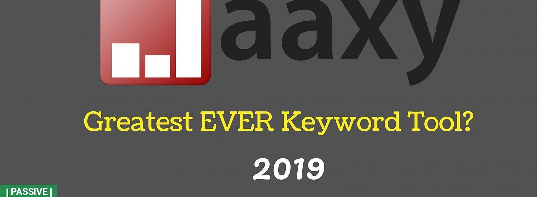 Jaaxy: The Greatest Keyword Tool I have ever used!