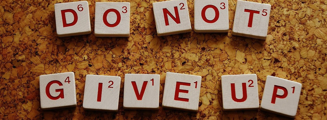 Don't Give Up Like I Did!