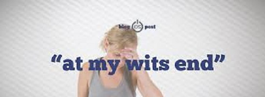 I Am At My Wit's End