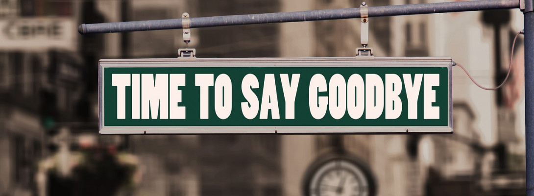 There Comes a Time When It's Time for Goodbye