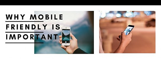 Why Mobile Friendly Is Important