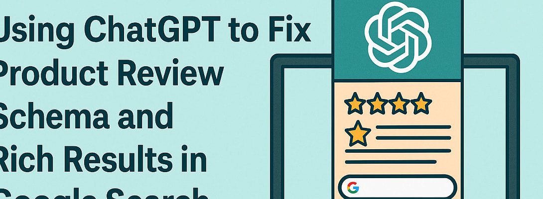 Using ChatGPT to Fix Product Review Schema and Rich Results in Google Search Console
