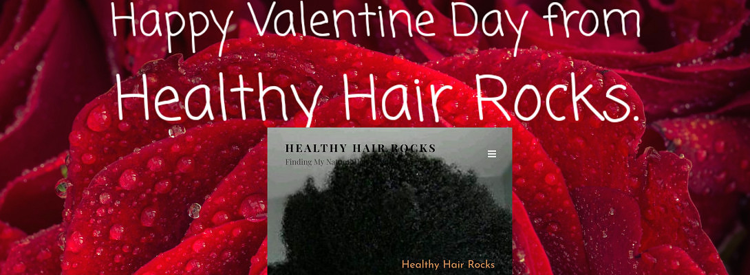 Happy Valentine Day from Healthy Hair Rocks