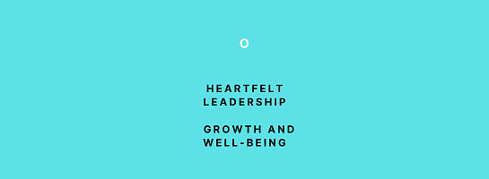 Heartfelt Leadership - Growth and Well-being