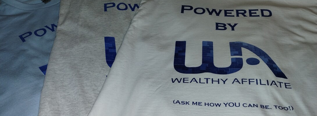 I Am Powered by Wealthy Affiliate! (Ask How You Can be Too!)