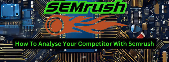 Step-by-Step Guide to Competitor Keyword Analysis with Semrush: