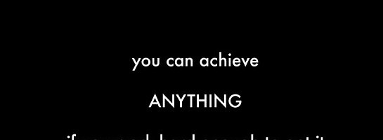 You Can Achieve Anything
