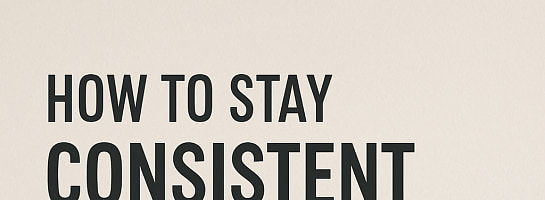 How to Stay Consistent When You Don’t See Results Yet