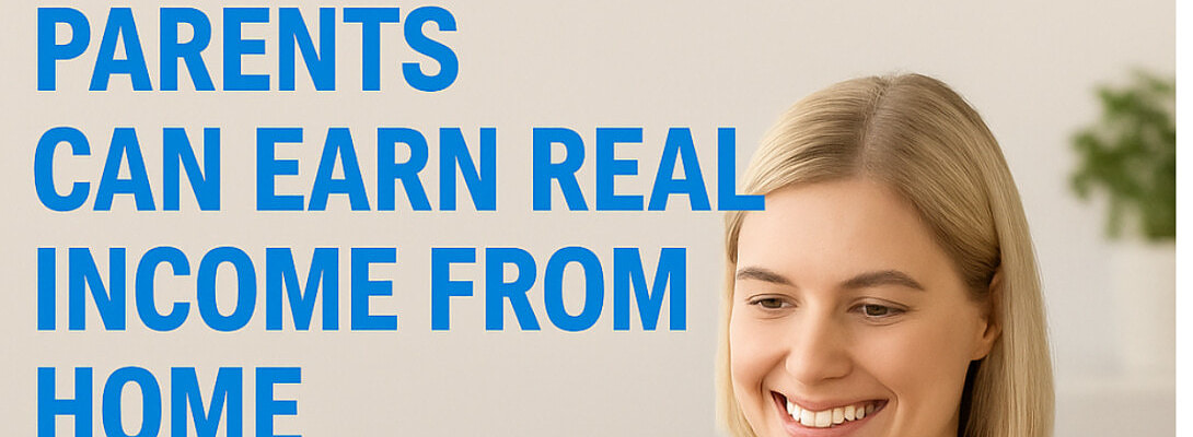 How Stay-at-Home Parents Can Earn Real Income from Home with Affiliate Marketing