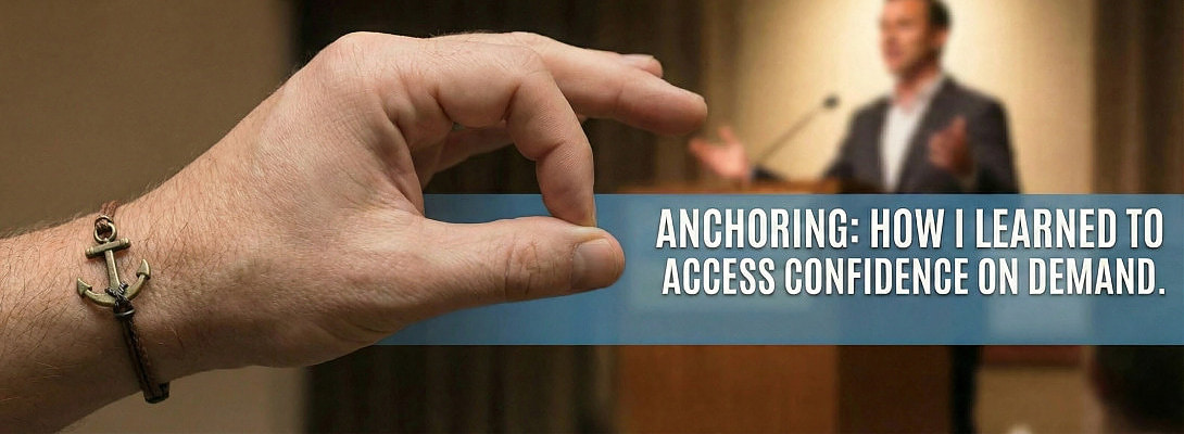 Anchoring: How I Learned to Access Confidence on Demand