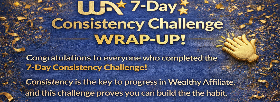 7-Day Consistency Challenge Wrap-Up!