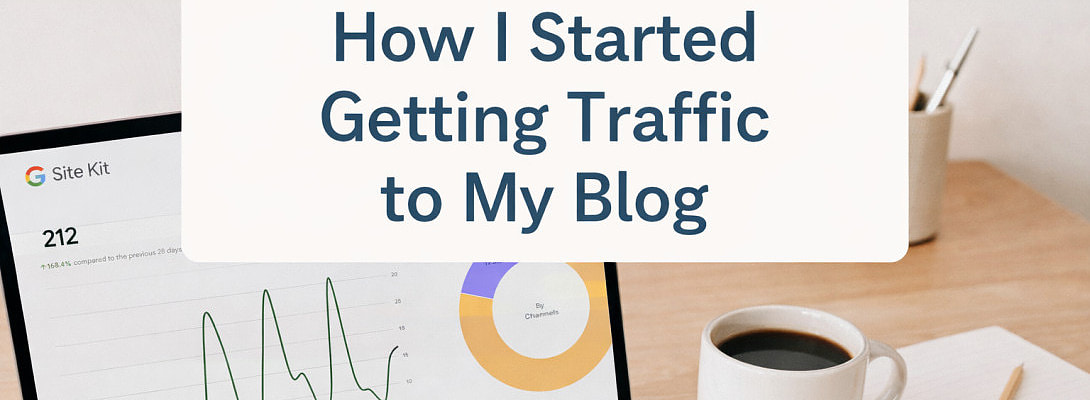 How I Started Getting Traffic to My Blog (Beginner Friendly)