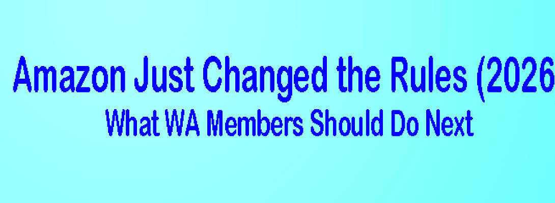 Amazon Just Changed the Rules (2026): What WA Members Should Do Next