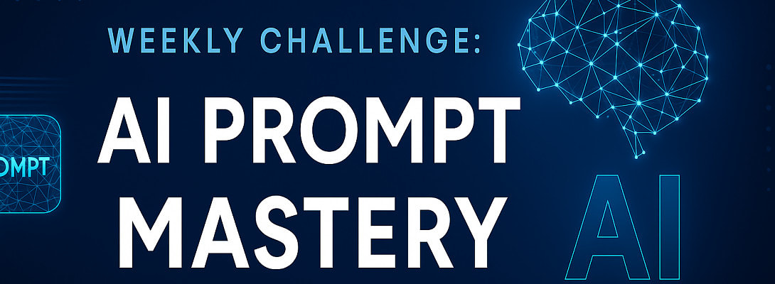 Weekly Challenge: AI Prompt Mastery