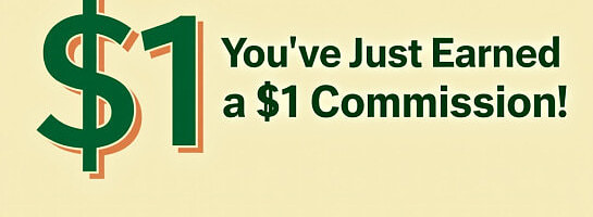You’ve Just Earned a $1 Commission!