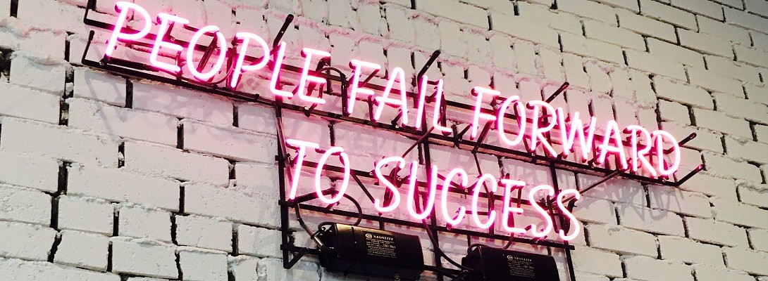 Fail, With Enthusiasm. Success Will Follow.