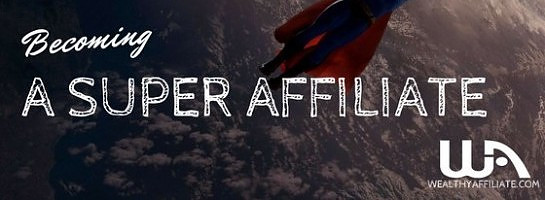 I Want to Make You a Super Affiliate in 2019.