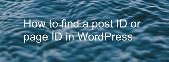 How to find your post ID or page ID in Wordpress