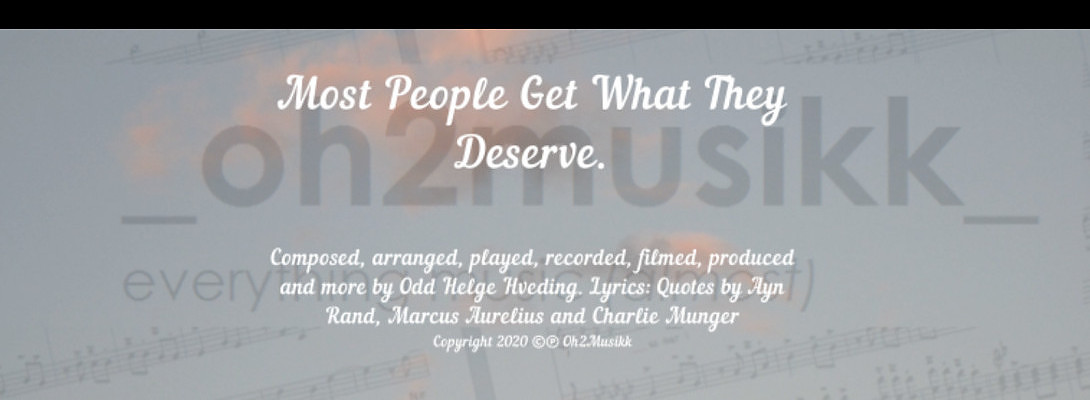 What does it mean; Most People Get What They Deserve?