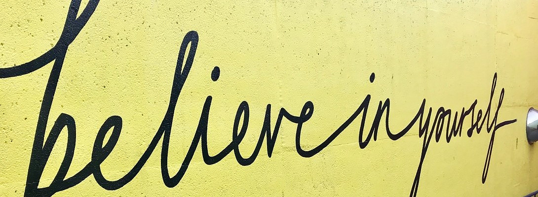 Believe in Yourself.