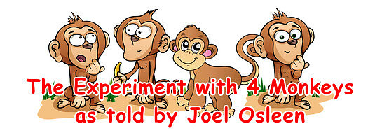 The Experiment with 4 Monkeys as Told by Joel Osleen