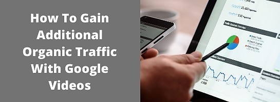 How To Gain Additional Organic Traffic With Google Videos (Without Ever Making A Video)