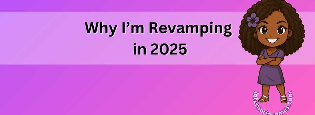 Why I’m Revamping in 2025