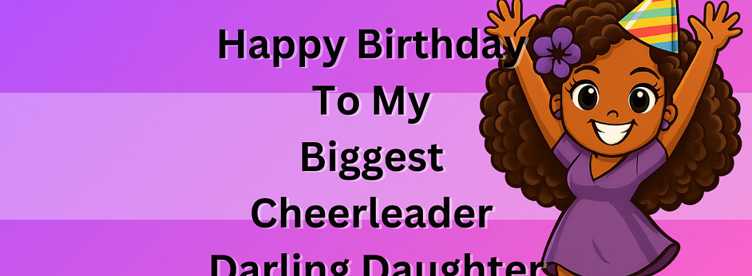 Happy Birthday To My Biggest Cheerleader Darling Daughter