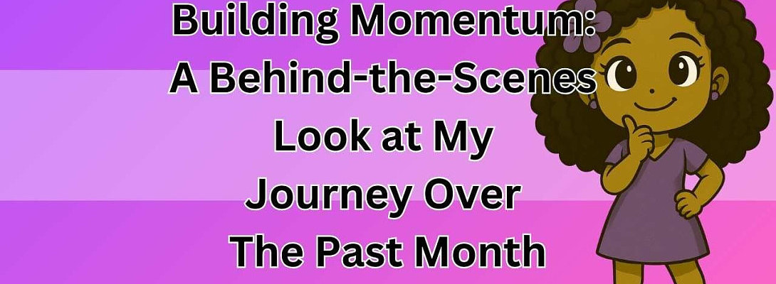 Building Momentum: A Behind-the-Scenes Look at My Affiliate Marketing Journey Over The Past Month