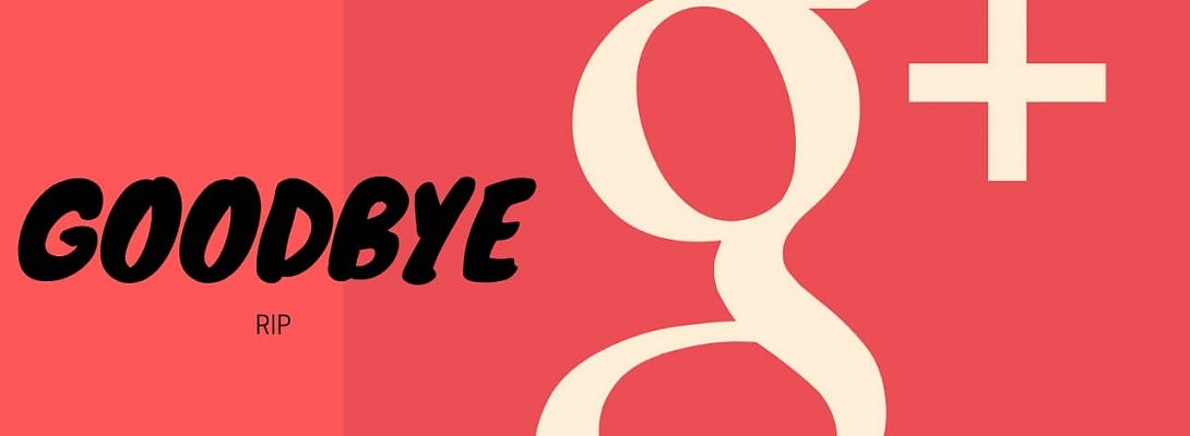 RIP Google Plus (Google+ To Shut Down)